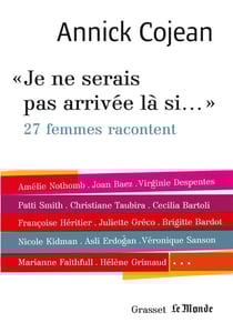 je ne serais pas arrivée là si..." - 27 femmes racontent