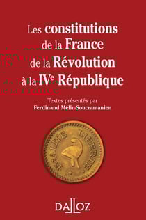 Les constitutions de la france de la revolution a la ive republique. reimpression