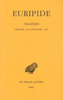 Tragédies Tome 2 - Héracles, les suppliantes, ion