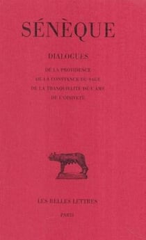 Dialogues. Tome IV: De la providence - De la constance du sage - De la tranquillité de l'âme - De l'oisiveté
