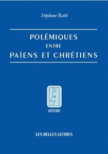 Polémiques entre païens et chrétiens dans l'Antiquité tardive