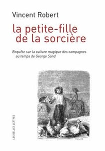 La petite-fille de la sorcière - enquête sur la culture magique des campagnes