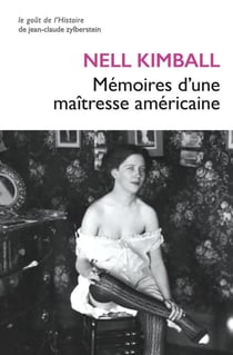 Les mémoires de Nell Kimball - l'histoire d'une maison close aux Etats-Unis (1880-1917)