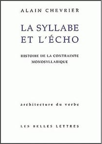 La Syllabe et l'écho : Histoire de la contrainte monosyllabique.
