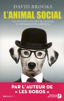 L'ANIMAL SOCIAL LES RESSORTS CACHES DE L'AMOUR, DUBONHEUR ET DE LA REUSSITE