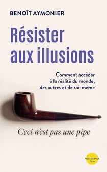 Résister aux illusions
