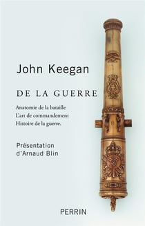 De la guerre - anatomie de la bataille, l'an de commandement, histoire de la guerre