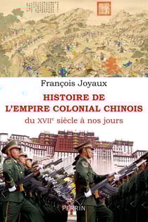 Histoire de l'empire colonial chinois du XVIIe siècle à nos jours