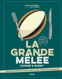 La grande mêlée : cuisine & rugby