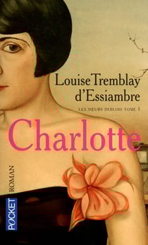 Les soeurs deblois Tome 1 - Charlotte