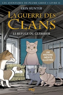 La guerre des clans - les aventures de Plumes Grise Tome 2 : le refuge du guerrier