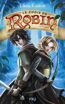 La légende de Robin Tome 2 - le choix de Robin