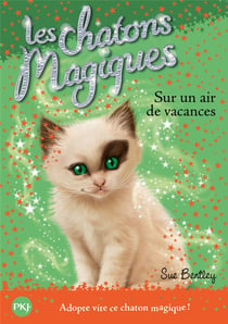 Les chatons magiques Tome 15 : sur un air de vacances