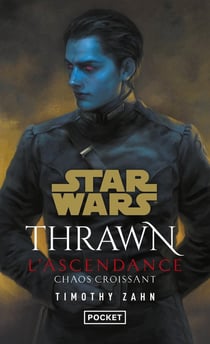 Star Wars - Thrawn : l'Ascendance Tome 1 : chaos croissant