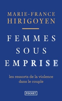 Femmes sous emprise : les ressorts de la violence dans le couple