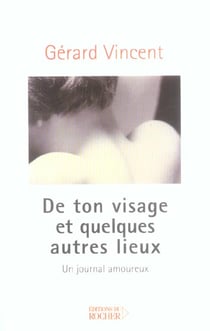 De ton visage et quelques autres lieux