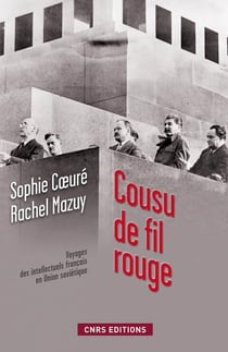Cousu de fil rouge - voyage des intellectuels français en Union soviétique