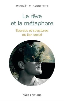 Le rêve et la métaphore - sources et structures du lien social