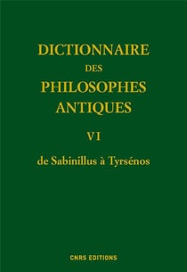 Dictionnaire des philosophes antiques t.6 - de Sabinillus à Tyrsénos