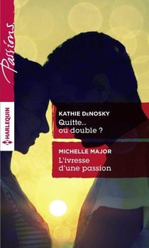 Quitte... ou double ? l'ivresse d'une passion