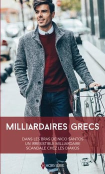 Milliardaires grecs - dans les bras de Nico Santos, un irrésistible milliardaire, scandale chez les Diakos