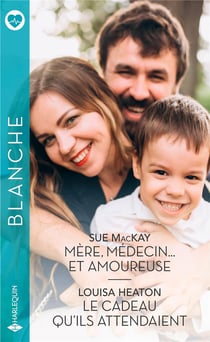 Mère, médecin... et amoureuse - le cadeau qu'ils attendaient