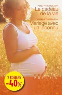 Le cadeau de la vie - mariage avec un inconnu