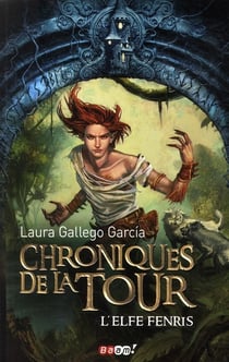 Chroniques de la tour t.4 - l'elfe Fenris