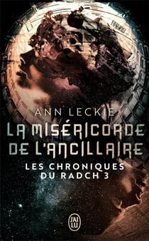 Les chroniques du Radch Tome 3 : la miséricorde de l'ancillaire