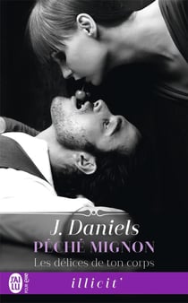 Péché mignon Tome 1 : les délices de ton corps