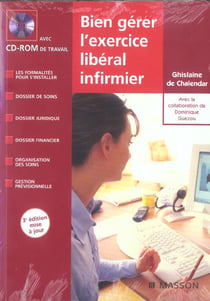 Bien gerer l'exercice liberal infirmier (2e edition)