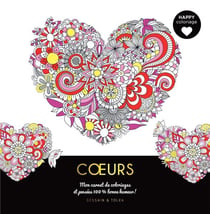 Happy coloriage - coeurs - mon carnet de coloriages & pensées 100 % bonne humeur !