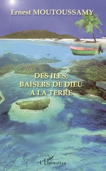 Des îles, baisers de dieu à la terre