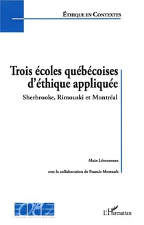 Trois ecoles quebecoises d'ethique appliquee - sherbrooke, rimouski et montreal
