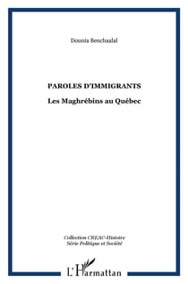 Paroles d'immigrants : les maghrébins au québec