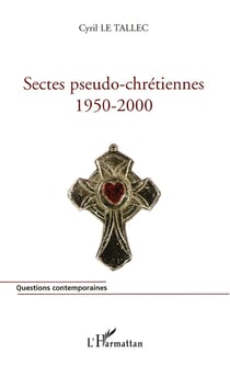 Sectes pseudo chrétiennes (1950-2000)