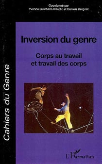 Inversion du genre - corps au travail et travail des corps
