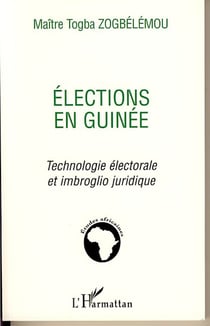 Élections en guinée - technologie électorale et imbroglio juridique