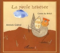 La poule hébétée - conte du Brésil