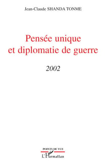 Pensée unique et diplomatie de guerre 2002