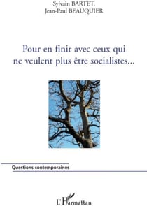 Pour en finir avec ceux qui ne veulent plus être socialiste...