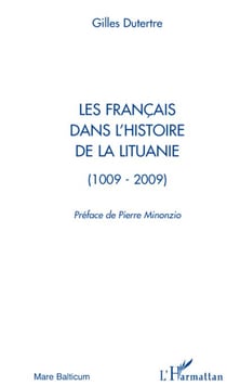 Les français dans l'histoire de la Lituanie (1009-2009)