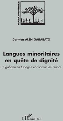 Langues minoritaires en quête de dignité - le galicien en Espagne et l'occitan en France