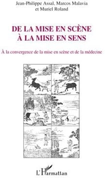 De la mise en scène à la mise en sens - à la convergence de la mise en scène et de la médecine