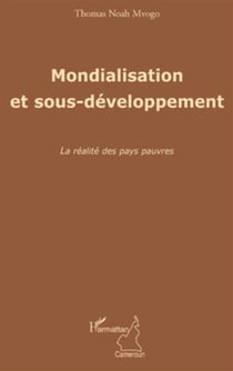 Mondialisation et sous-développement - la réalité des pays pauvres
