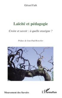 Laïcite et pédagogie - croire et savoir : à quelle enseigne ?