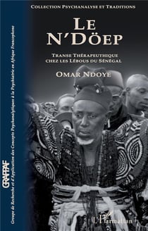 Le N'döep - transe thérapeutique chez les lébous du Sénégal