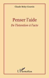 Penser l'aide - de l'intention à l'acte