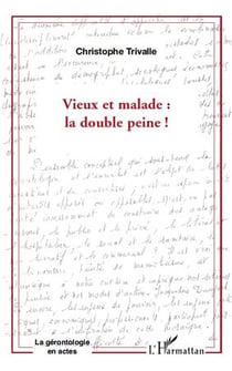 Vieux et malade : la double peine !