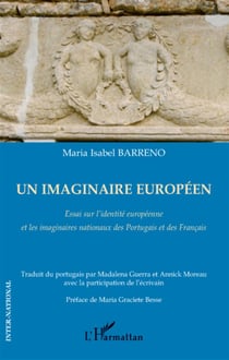 Un imaginaire européen - essai sur l'identité européenne et les imaginaires nationaux des Portugais et des Français
